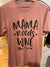 Mama Needs Wine Shirt