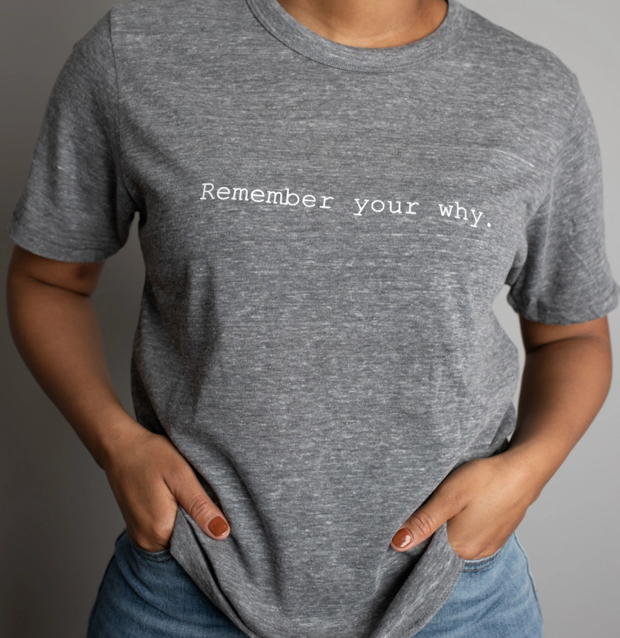 Remember Your Why-Tee